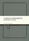 Stephen Crane, L. Crescenzi - Il piccolo reggimento