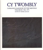 Cy Twombly - Cy Twombly, Catalogue Raisonne of the Paintings - 3: 1966-1971