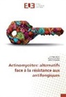 Najou Elhidar, Najoua Elhidar, Lahcen Hassani, Ahme Nafis, Ahmed Nafis - Actinomycètes: alternatifs face à la résistance aux antifongiques
