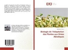 Adel A. Amouri, Adel Amar Amouri - Biologie de l'Adaptation des Plantes aux Stress Abiotiques