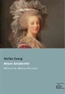 Stefan Zweig - Marie Antoinette