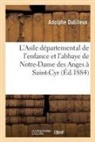 Adolphe Dutilleux, Dutilleux-a - L asile departemental de l