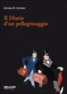 Jerome K. Jerome - Diario di un pellegrinaggio