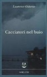 Lawrence Osborne - Cacciatori nel buio