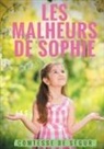 Comtesse de Ségur, Sophie de Ségur - Les Malheurs de Sophie