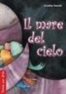Cosetta Zanotti, C. Cerretti - Il mare del cielo