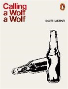 Kaveh Akbar - Calling a Wolf a Wolf