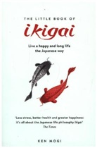 Ken Mogi, Mogi Ken - The Little Book of Ikigai