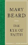 Mary Beard - The Eye of Faith