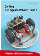 Peter Schneider - Der Weg zum eigenen Roboter