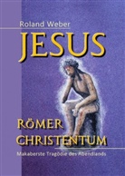 Roland Weber - Jesus Römer Christentum