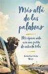 Lauren Watt - Más allá de las palabras : mi épica vida con un perro de setenta kilos