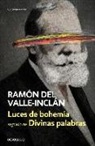 Ramón Del Valle-Inclán - Luces de bohemia ; Divinas palabras