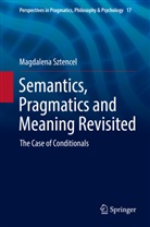 Magdalena Sztencel - Semantics, Pragmatics and Meaning Revisited