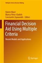 Hatem Masri, Blanc Pérez-Gladish, Blanca Pérez-Gladish, Constantin Zopounidis - Financial Decision Aid Using Multiple Criteria
