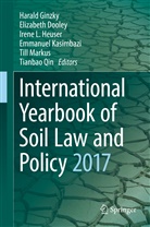 Elizabet Dooley, Elizabeth Dooley, Harald Ginzky, Irene L. Heuser, Emmanuel Kasimbazi, Irene L Heuser et al... - International Yearbook of Soil Law and Policy 2017