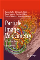 Christian J. Kähler, Jürgen Kompenhans, Marku Raffel, Markus Raffel, Fulvi Scarano, Fulvio Scarano... - Particle Image Velocimetry