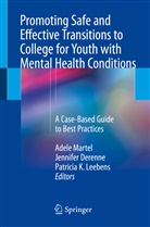 Jennife Derenne, Jennifer Derenne, Patricia K Leebens, Patricia K. Leebens, Adele Martel, Adele L. Martel - Promoting Safe and Effective Transitions to College for Youth with Mental Health Conditions