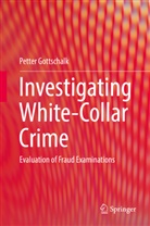 Petter Gottschalk - Investigating White-Collar Crime