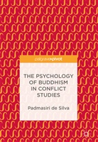 Padmasiri De Silva - The Psychology of Buddhism in Conflict Studies