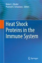 Robert J. Binder, Rober J Binder, Robert J Binder, K Srivastava, K Srivastava, Pramod K. Srivastava - Heat Shock Proteins in the Immune System