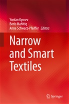 Yordan Kyosev, Bori Mahltig, Boris Mahltig, Anne Schwarz-Pfeiffer - Narrow and Smart Textiles