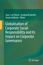 Jean J. Du Plessis, Umakant Varottil, Umakanth Varottil, Jeroen Veldman - Globalisation of Corporate Social Responsibility and its Impact on Corporate Governance