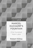 Robert Kilroy - Marcel Duchamp's Fountain