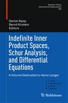 Danie Alpay, Daniel Alpay, Kirstein, Kirstein, Bernd Kirstein - Indefinite Inner Product Spaces, Schur Analysis, and Differential Equations