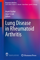 Arye Fischer, Aryeh Fischer, Joyce Lee, Joyce S. Lee, S Lee, S Lee - Lung Disease in Rheumatoid Arthritis