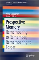 Anna-Lis Cohen, Anna-Lisa Cohen, Jason Hicks, Jason L Hicks, Jason L. Hicks - Prospective Memory