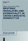 Zlatk Guentchéva, Zlatka Guentchéva - Epistemic Modalities and Evidentiality in Cross-Linguistic perspective