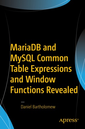 Daniel Bartholomew - MariaDB and MySQL Common Table Expressions and Window Functions Revealed