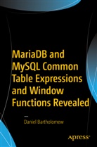 Daniel Bartholomew - MariaDB and MySQL Common Table Expressions and Window Functions Revealed
