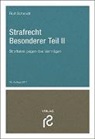 Rolf Schmidt - Strafrecht Besonderer Teil II