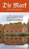 Peter Feist, Ralf Gebuhr, Edgar Meyer-Karutz, Marek Träger, Marcin Wichrowski - Märkische Festungen