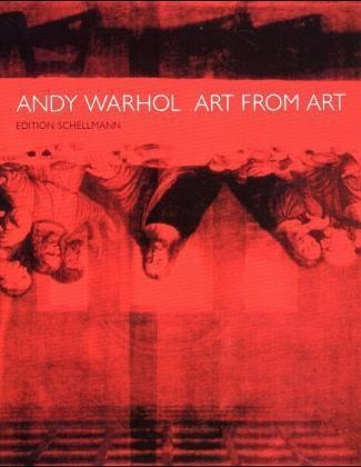 Andy Warhol, Jör Schellmann, Jörg Schellmann - Andy Warhol - Art From Art Exhibition at Exhibition Hall Edition Schellmann, Köln, 1994. Text Engl.-Dtsch. by Laszlo Glozer