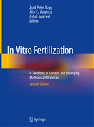 Ashok Agarwal, Ale C Varghese, Alex C Varghese, Zsolt Peter Nagy, Alex C. Varghese - In Vitro Fertilization