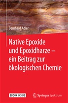 Bernhard Adler - Native Epoxide und Epoxidharze - ein Beitrag zur ökologischen Chemie