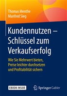Thoma Menthe, Thomas Menthe, Manfred Sieg - Kundennutzen - Schlüssel zum Verkaufserfolg
