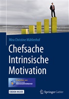 Mira C. Mühlenhof, Mira Christine Mühlenhof - Chefsache Intrinsische Motivation