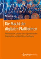 Michael Jaekel - Die Macht der digitalen Plattformen