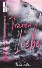 Mira Bates, Julia Lindenmair - Tränen für die Liebe - Shadow Walker Vampire 1