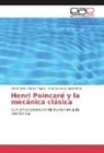 Hilda-Noem Núñez-Yépez, Hilda-Noemí Núñez-Yépez, AlvaroLorenz Salas-Brito, AlvaroLorenzo Salas-Brito - Henri Poincaré y la mecánica clásica