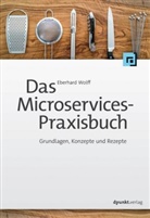 Eberhard Wolff - Das Microservices-Praxisbuch