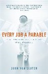John Van Sloten - Every Job a Parable