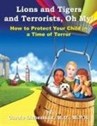 M. P. H. Carole Lieberman M. D. - Lions and Tigers and Terrorists, Oh My!