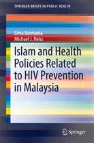 Sim Barmania, Sima Barmania, Michael J Reiss, Michael J. Reiss - Islam and Health Policies Related to HIV Prevention in Malaysia