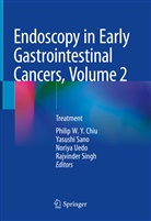 Philip W. Y. Chiu, Philip WY Chiu, Yasush Sano, Yasushi Sano, Rajvinder Singh, Noriya Uedo... - Endoscopy in Early Gastrointestinal Cancers, Volume 2