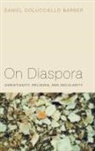 Daniel Colucciello Barber - On Diaspora